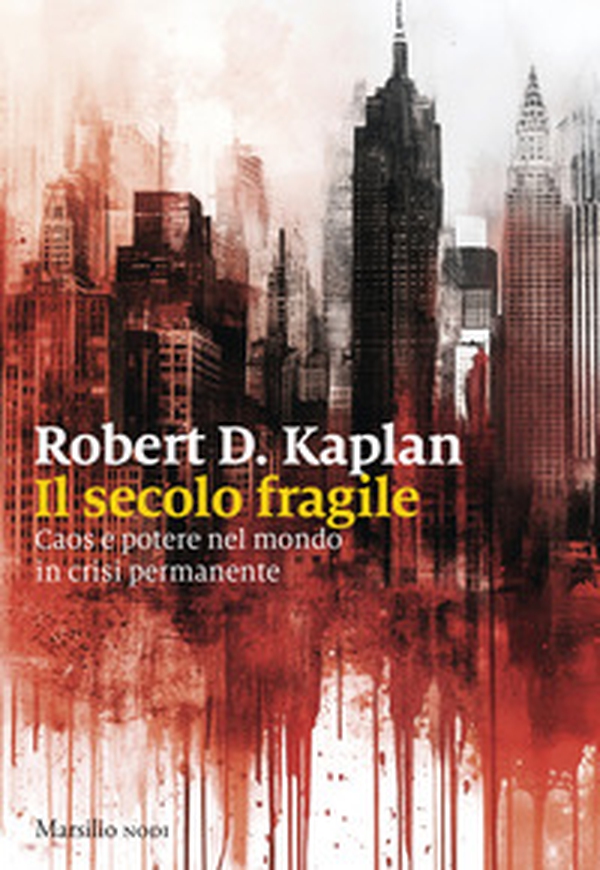Il secolo fragile. Caos e potere nel mondo in crisi permanente - Librerie.coop Il secolo fragile. Caos e potere nel mondo in crisi permanente - Librerie.coop