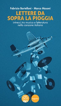 Lettere da sopra la pioggia. Intrecci tra musica e letteratura nella canzone italiana - Librerie.coop Lettere da sopra la pioggia. Intrecci tra musica e letteratura nella canzone italiana - Librerie.coop