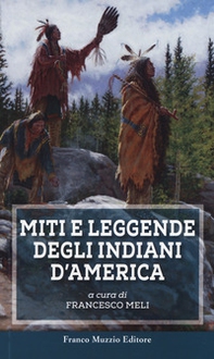 Miti e leggende degli indiani d'America - Librerie.coop