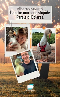 Le oche non sono stupide. Parola di Dolores - Librerie.coop