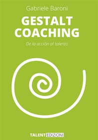 Gestalt coaching. De la acción al talento - Librerie.coop Gestalt coaching. De la acción al talento - Librerie.coop