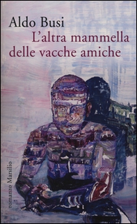 L'altra mammella delle vacche amiche (un'autobiografia non autorizzata) - Librerie.coop L'altra mammella delle vacche amiche (un'autobiografia non autorizzata) - Librerie.coop