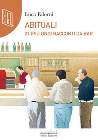 Abituali. 21 (più uno) racconti al bar - Librerie.coop