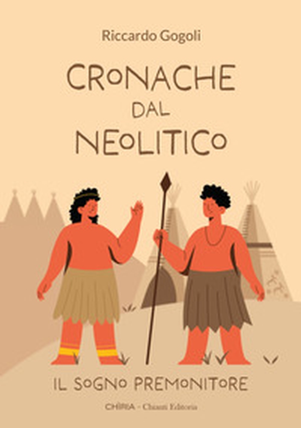Cronache dal Neolitico. Il sogno premonitore - Librerie.coop Cronache dal Neolitico. Il sogno premonitore - Librerie.coop