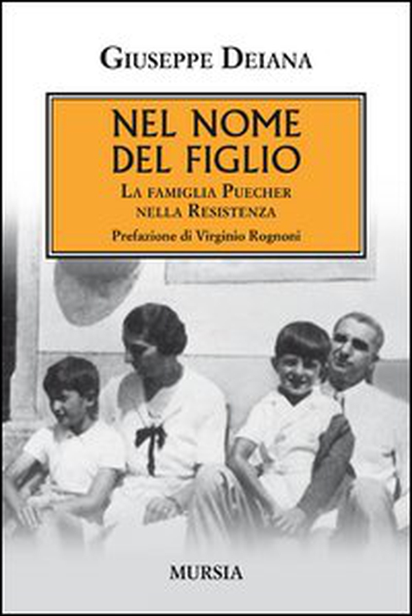 Nel nome del figlio. La famiglia Puecher nella Resistenza - Librerie.coop Nel nome del figlio. La famiglia Puecher nella Resistenza - Librerie.coop