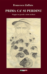 Prima ca si perdinu. Viaggio tra parole e detti siciliani - Librerie.coop