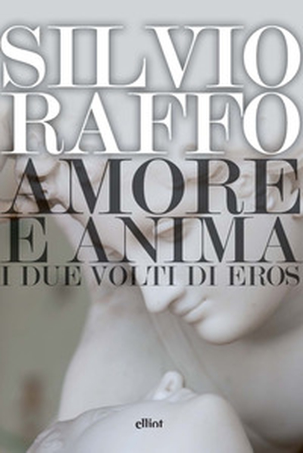 Amore e anima. I due volti di Eros - Librerie.coop Amore e anima. I due volti di Eros - Librerie.coop
