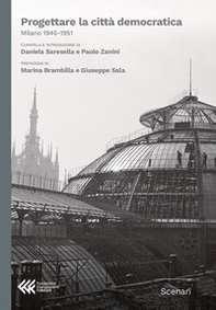 Progettare la città democratica. Milano 1945-1951 - Librerie.coop