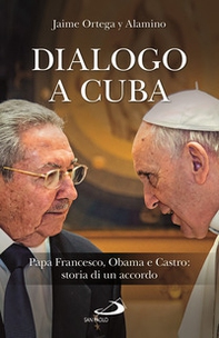 Dialogo a Cuba. Papa Francesco, Obama e Castro: storia di un accordo - Librerie.coop Dialogo a Cuba. Papa Francesco, Obama e Castro: storia di un accordo - Librerie.coop