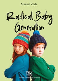 Radical baby generation - Librerie.coop Radical baby generation - Librerie.coop