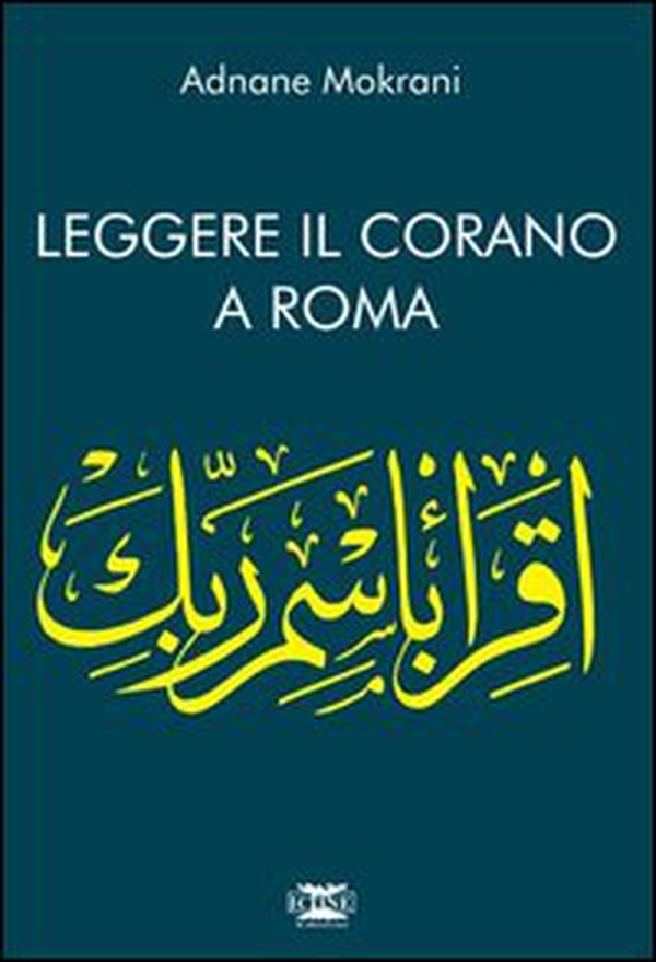 Leggere il Corano. Corano a Roma - Librerie.coop Leggere il Corano. Corano a Roma - Librerie.coop