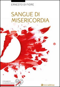 Sangue di misericordia - Librerie.coop