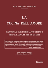 La cucina dell'amore. Manuale culinario afrodisiaco per gli adulti dei due sessi (rist. anast. 1926) - Librerie.coop