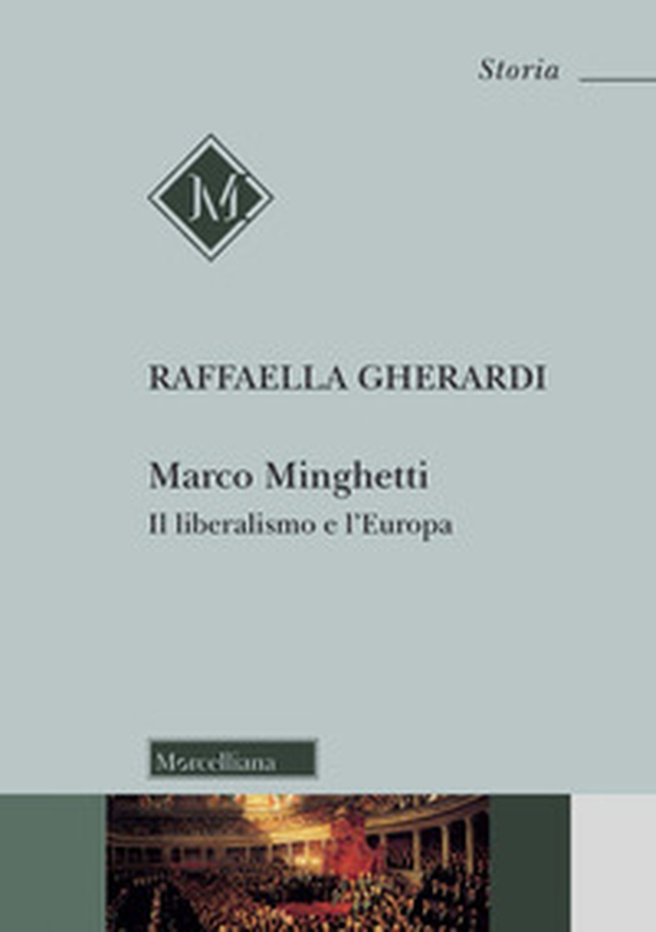 Marco Minghetti. Il liberalismo e l'Europa - Librerie.coop Marco Minghetti. Il liberalismo e l'Europa - Librerie.coop
