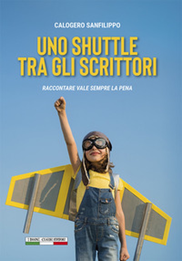 Uno shuttle tra gli scrittori. Raccontare vale sempre la pena - Librerie.coop Uno shuttle tra gli scrittori. Raccontare vale sempre la pena - Librerie.coop