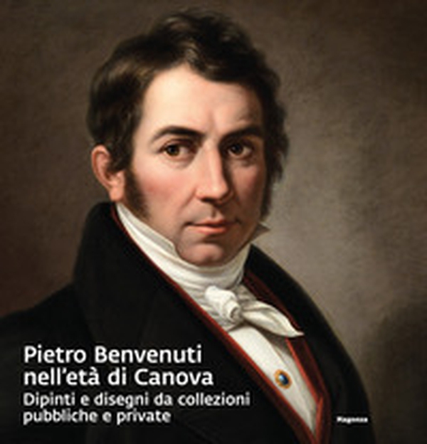 Pietro Benvenuti nell'età di Canova. Dipinti e disegni da collezioni pubbliche e private - Librerie.coop Pietro Benvenuti nell'età di Canova. Dipinti e disegni da collezioni pubbliche e private - Librerie.coop