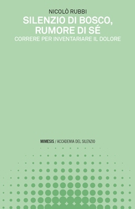 Silenzio di bosco, rumore di sé - Librerie.coop