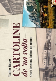 Cartoline de 'na volta. Quée de come jerimo un tempo - Librerie.coop