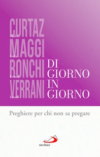 Di giorno in giorno. Preghiere per chi non sa pregare - Librerie.coop