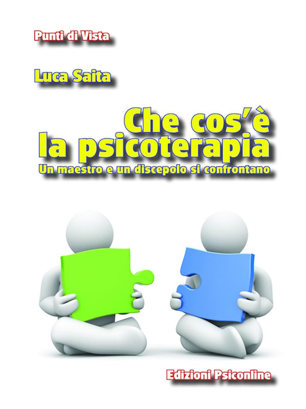 Che cos'è la psicoterapia. Un maestro e un discepolo si confrontano - Librerie.coop Che cos'è la psicoterapia. Un maestro e un discepolo si confrontano - Librerie.coop