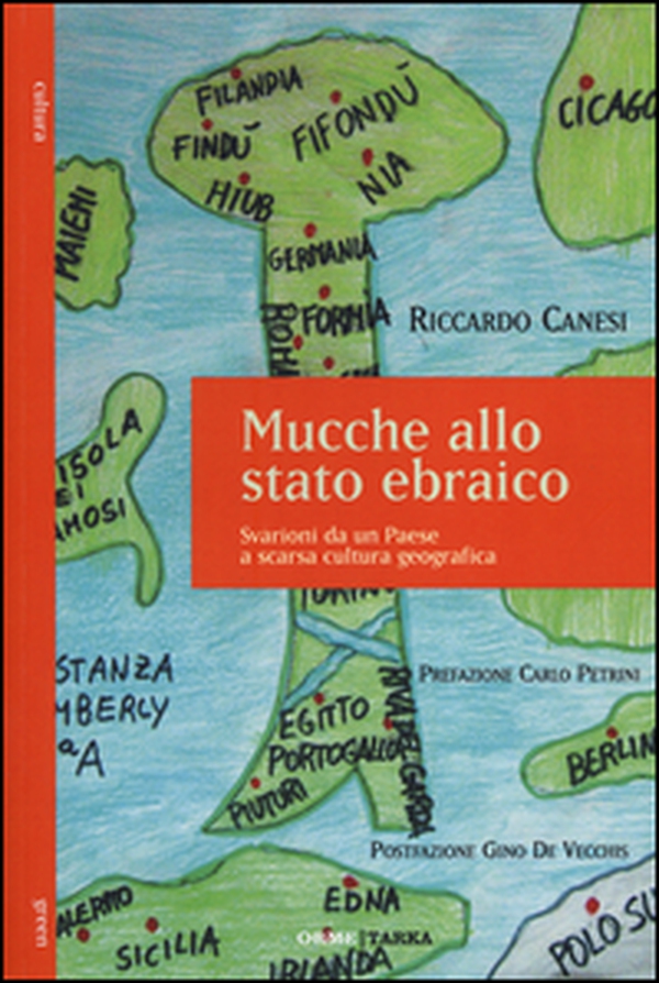 Mucche allo stato ebraico. Svarioni da un Paese a scarsa cultura geografica - Librerie.coop Mucche allo stato ebraico. Svarioni da un Paese a scarsa cultura geografica - Librerie.coop