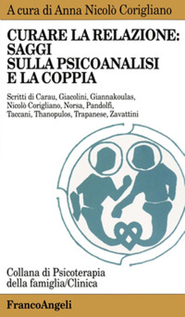 Curare la relazione: saggi sulla psicoanalisi e la coppia - Librerie.coop Curare la relazione: saggi sulla psicoanalisi e la coppia - Librerie.coop