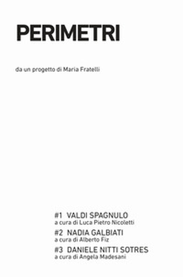 Perimetri: Valdi Spagnulo-Nadia Galbiati-Daniele Nitti Sotres - Librerie.coop Perimetri: Valdi Spagnulo-Nadia Galbiati-Daniele Nitti Sotres - Librerie.coop