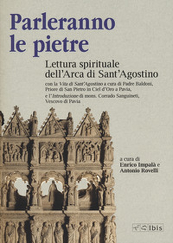 Parleranno le pietre. Lettura spirituale dell'Arca di Sant'Agostino - Librerie.coop Parleranno le pietre. Lettura spirituale dell'Arca di Sant'Agostino - Librerie.coop
