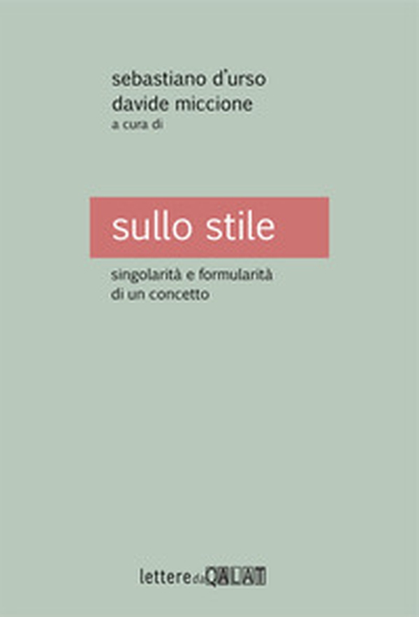 Sullo stile. Singolarità e formularità di un concetto - Librerie.coop