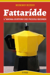 Fattaridde. L'aroma gustoso dei piccoli ricordi - Librerie.coop