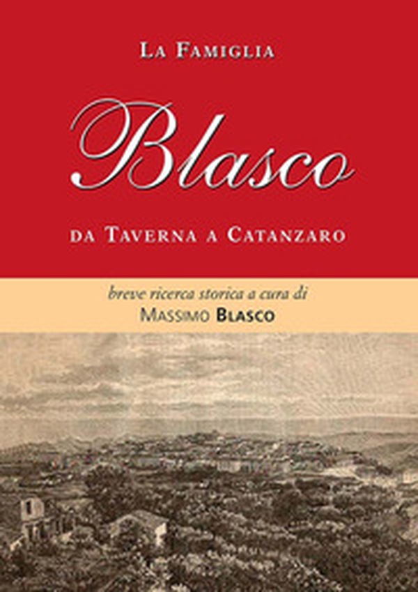 La famiglia Blasco. Breve ricerca storica - Librerie.coop La famiglia Blasco. Breve ricerca storica - Librerie.coop