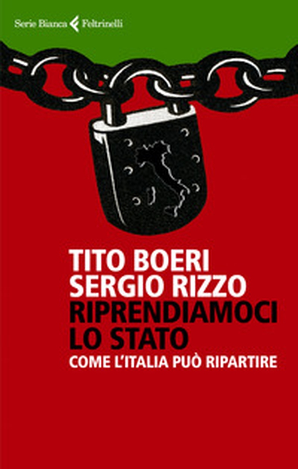 Riprendiamoci lo Stato. Come l'Italia può ripartire - Librerie.coop Riprendiamoci lo Stato. Come l'Italia può ripartire - Librerie.coop