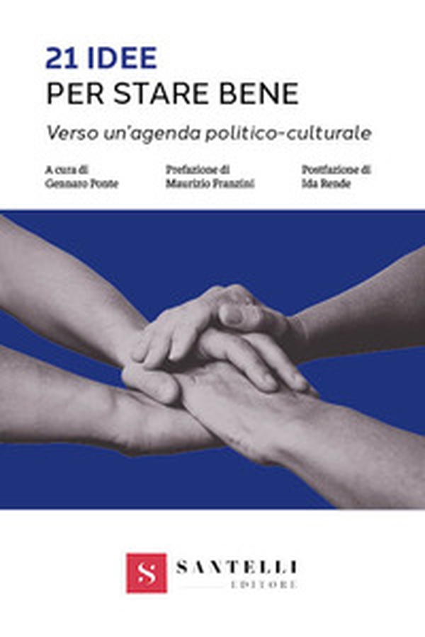 21 idee per stare bene. Verso un'agenda politico-culturale - Librerie.coop 21 idee per stare bene. Verso un'agenda politico-culturale - Librerie.coop