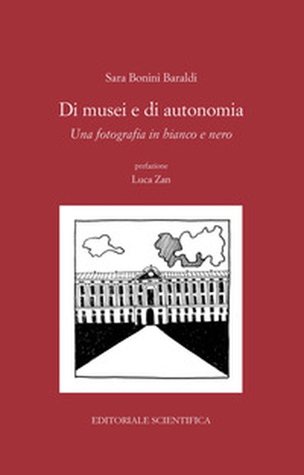 Di musei e di autonomia. Una fotografia in bianco e nero - Librerie.coop Di musei e di autonomia. Una fotografia in bianco e nero - Librerie.coop