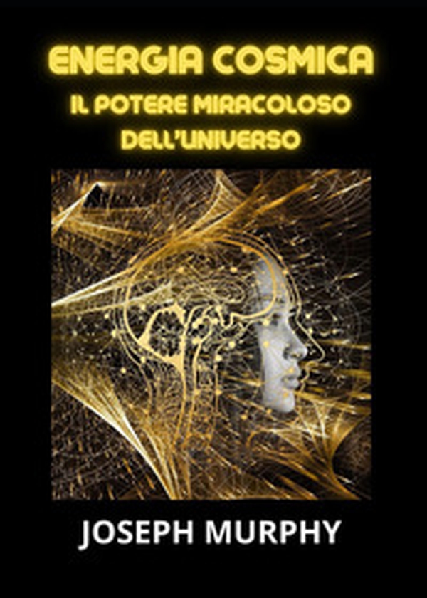 Energia cosmica. Il potere miracoloso dell'universo - Librerie.coop Energia cosmica. Il potere miracoloso dell'universo - Librerie.coop