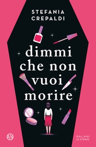 Dimmi che non vuoi morire - Librerie.coop