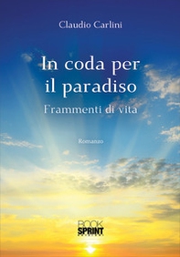 In coda per il paradiso. Frammenti di vita - Librerie.coop