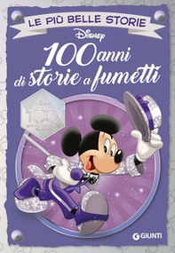 100 anni di storie a fumetti. Disney 100 - Librerie.coop 100 anni di storie a fumetti. Disney 100 - Librerie.coop