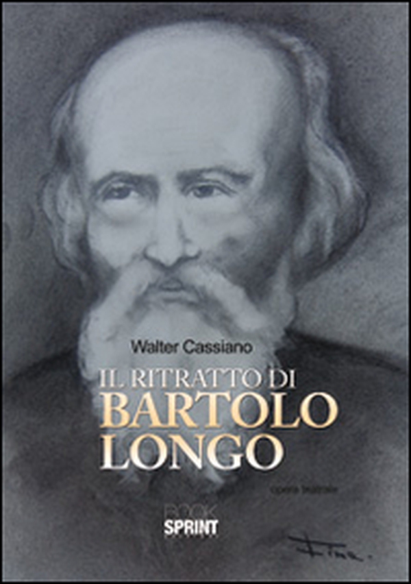 Il ritratto di Bartolo Longo - Librerie.coop Il ritratto di Bartolo Longo - Librerie.coop