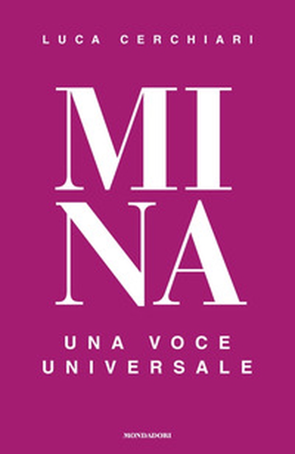 Mina. Una voce universale - Librerie.coop Mina. Una voce universale - Librerie.coop