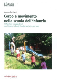 Corpo e movimento nella scuola dell'infanzia. Riflessioni e suggestioni per itinerari educativi nella fascia tre-sei anni - Librerie.coop Corpo e movimento nella scuola dell'infanzia. Riflessioni e suggestioni per itinerari educativi nella fascia tre-sei anni - Librerie.coop