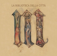 La biblioteca della città. Storia e patrimonio della Biblioteca Civica Angelo Mai di Bergamo - Librerie.coop