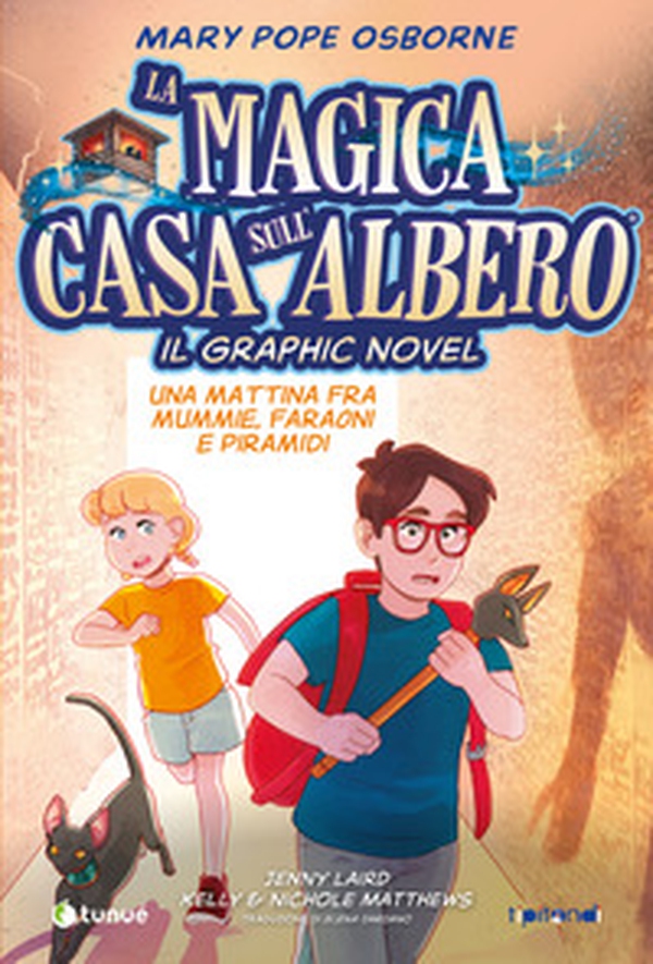 Una mattina fra mummie, faraoni e piramidi. La magica casa sull'albero. Il graphic novel - Librerie.coop