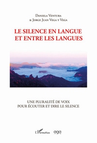 Le silence en langue et entre les langues. Une pluralité de voix pour écouter et dire le silence - Librerie.coop
