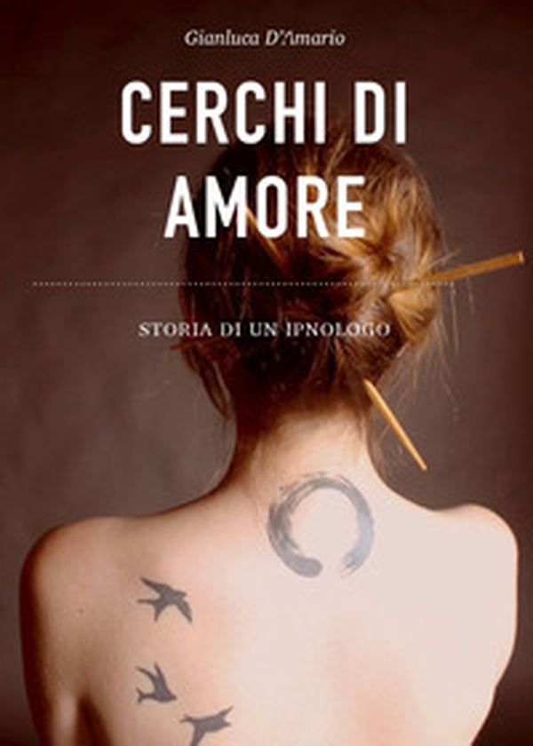 Cerchi di amore. Storia di un ipnologo - Librerie.coop Cerchi di amore. Storia di un ipnologo - Librerie.coop