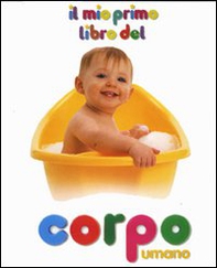 Il mio primo libro del corpo umano - Librerie.coop