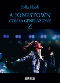 A Jonestown con la generazione z - Librerie.coop A Jonestown con la generazione z - Librerie.coop