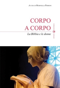 Corpo a corpo. La Bibbia e le donne - Librerie.coop