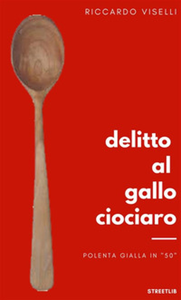 Delitto al Gallo ciociaro - Librerie.coop Delitto al Gallo ciociaro - Librerie.coop