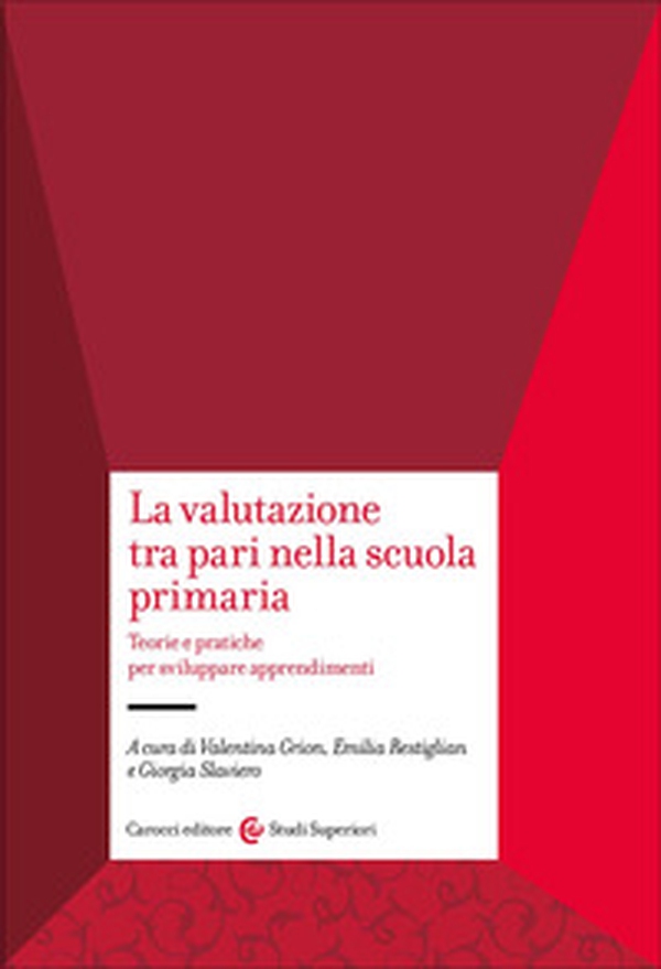La valutazione tra pari nella scuola primaria. Teorie e pratiche per sviluppare apprendimenti - Librerie.coop La valutazione tra pari nella scuola primaria. Teorie e pratiche per sviluppare apprendimenti - Librerie.coop